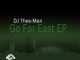 EP: DJ Thes-Man – Go Far East