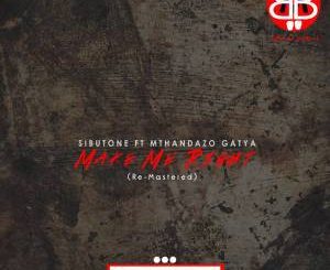 Sibutone – Make Me Right (Echo Deep Remix) Ft. Mthandazo Gatya