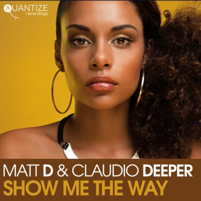Matt D & Claudio Deeper – Show Me The Way