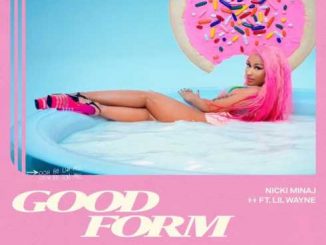 Nicki Minaj – Good Form (Remix) Ft. Lil Wayne