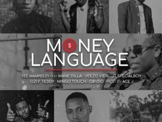 VEE MAMPEEZY – MONEY LANGUAGE Ft. Mingo Touch, JT SpecialBOY, Obvdo, Veezo View, Ozi F Teddy & Mane Dilla
