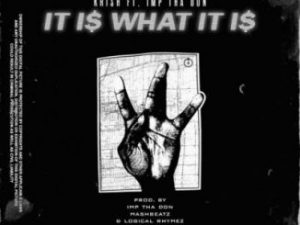 Krish – It Is What It Is Ft. IMP Tha Don