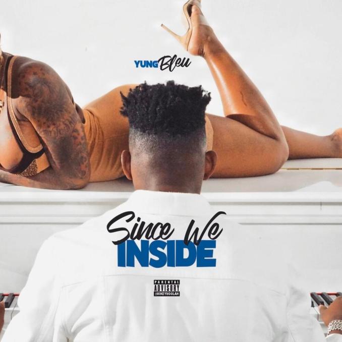 EP: Yung Bleu - Since We Inside