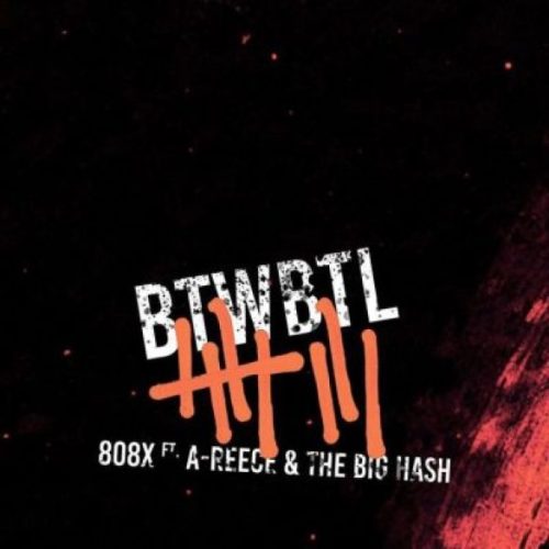 808x – Built To Win Born To Lose (BTWBTL) Ft. A-Reece & The Big Hash 808x – Built To Win Born To Lose (BTWBTL) feat. A-Reece & The Big Hash