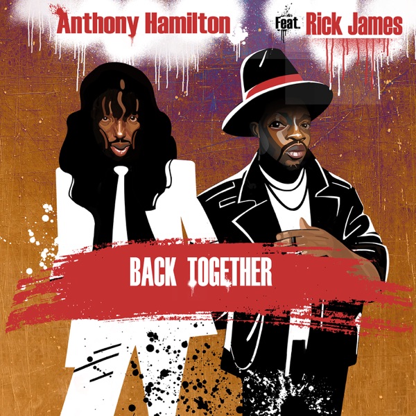 Anthony Hamilton - Back Together (feat. Rick James) Anthony Hamilton - Back Together (feat. Rick James)