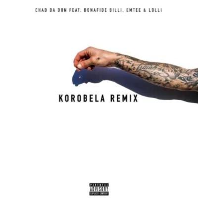 Chad Da Don – Korobela Remix Ft. Emtee Chad Da Don – Korobela Remix feat. Emtee