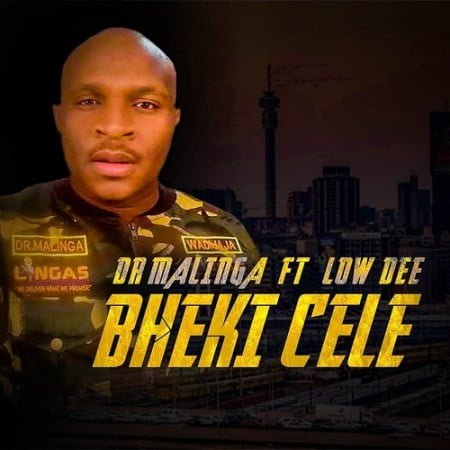 Dr Malinga – Bheki Cele Ft. Low Dee Dr Malinga – Bheki Cele feat. Low Dee