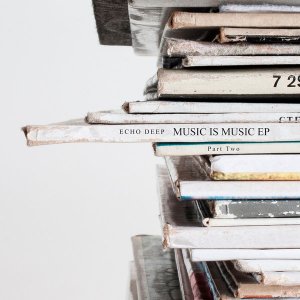 Echo Deep – Music Is Music (Part 2) Echo Deep – Music Is Music (Part 2)