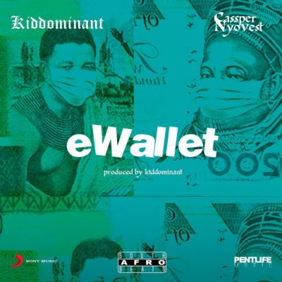 Kiddominant – eWallet Ft. Cassper Nyovest Kiddominant – eWallet feat. Cassper Nyovest