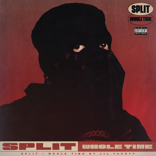 Lil Yachty - Split Whole Time