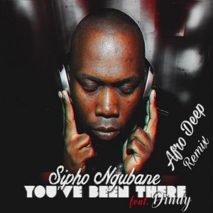 Sipho Ngubane – You’ve Been There (Afro Deep Remix) Ft. Dindy Sipho Ngubane – You’ve Been There (Afro Deep Remix) feat. Dindy