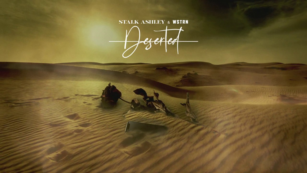 Stalk Ashley - Deserted (feat. WSTRN)