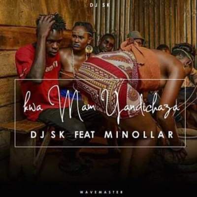 DJ SK – Kwa Mam’ Yandichaza Ft. Minollar DJ SK – Kwa Mam’ Yandichaza feat. Minollar