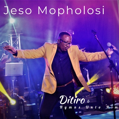 Ditiro-Hymns-Unto-Him-–-Jeso-Mopholosi-Hiphopza Ditiro – Jeso Mopholosi feat. Hymns Unto Him