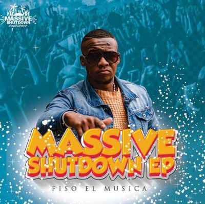 Fiso El Musica – Massive Shutdown Experience Fiso El Musica – Massive Shutdown Experience