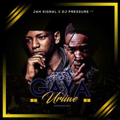 Jah Signal – Gaya Uriwe (Amapiano Mix) Ft. Dj Pressure ZW Jah Signal – Gaya Uriwe (Amapiano Mix) feat. Dj Pressure ZW