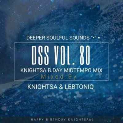 KnightSA89 – Deeper Soulful Sounds Vol. 80 Ft. LebtoniQ KnightSA89 – Deeper Soulful Sounds Vol. 80 feat. LebtoniQ