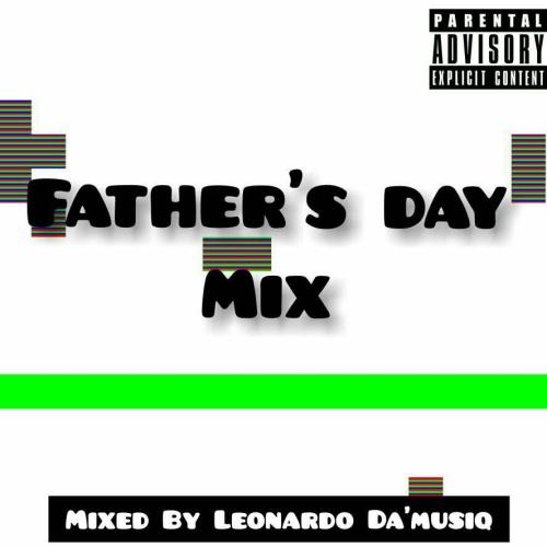 Leonardo Da’musiq – Father’s Day Mix Leonardo Da’musiq – Father’s Day Mix