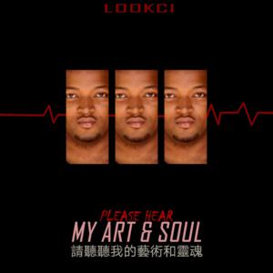 LookCi – Please Hear My Art & Soul Part 1 LookCi – Please Hear My Art & Soul Part 1
