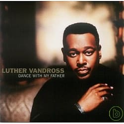 Luther Vandross – Dance With My Father Luther Vandross – Dance With My Father