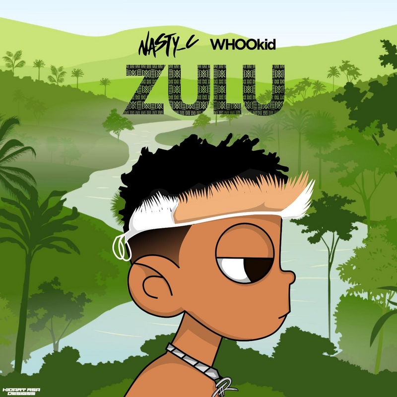Nasty C & DJ Whookid - ZULU