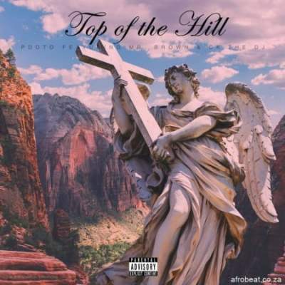 Pdot O – Top Of The Hill Ft. Mr. Brown & Ck Te Dj Pdot O – Top Of The Hill feat. Mr. Brown & Ck Te Dj