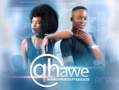 Romeo Makota – Qhawe Ft. Sasi Jozi Romeo Makota – Qhawe feat. Sasi Jozi