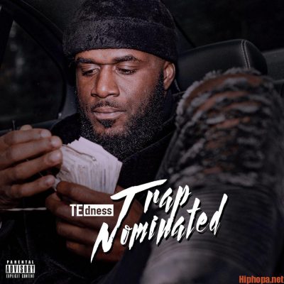 ALBUM: Te Dness - Trap Nominated