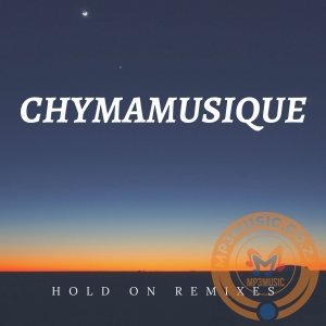Chymamusique – Hold On (Mr KG Sunset Remix) feat. Siya Chymamusique – Hold On (Mr KG Sunset Remix) feat. Siya
