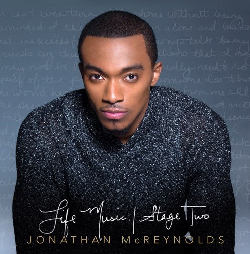 Jonathan McReynolds - Life Music Stage Two