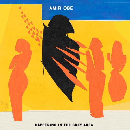 Amir Obè - Happening in the Grey Area