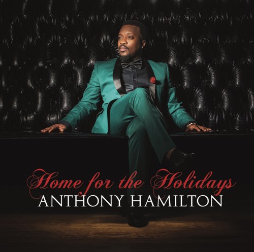 ALBUM: Anthony Hamilton - Home For the Holidays ALBUM: Anthony Hamilton - Home For the Holidays