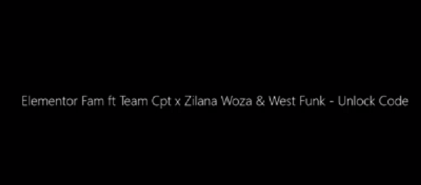Elemantor Fam – Unlock Code Ft. Team Cpt, Zilana Woza & West Funk Movement Elemantor Fam – Unlock Code feat. Team Cpt, Zilana Woza & West Funk Movement