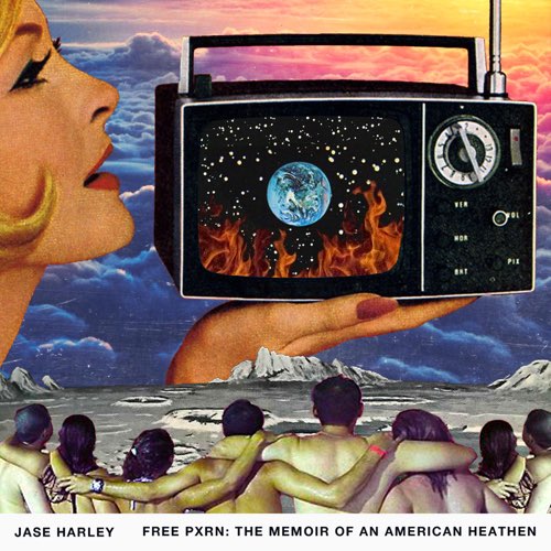 Jase Harley - Free Pxrn The Memoir of an American Heathen