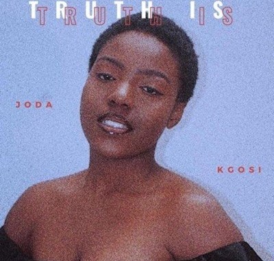Joda Kgosi - Truth Is