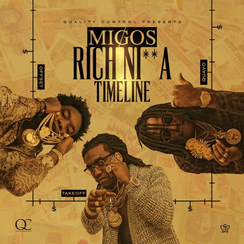 ALBUM: Migos - Rich Ni**a Timeline ALBUM: Migos - Rich Ni**a Timeline