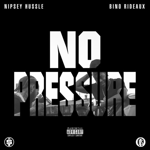 Rideaux & Nipsey Hussle - No Pressure Bino