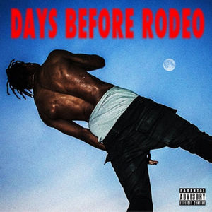Travi$ Scott - Days Before Rodeo
