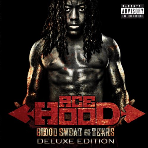 Ace Hood - Blood Sweat & Tears (Deluxe)
