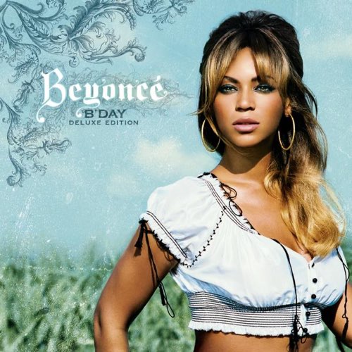 Beyonce - B'Day (Deluxe Edition) Beyonce - B'Day (Deluxe Edition)