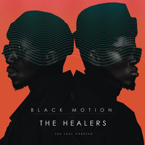 Black Motion - The Healers The Last Chapter