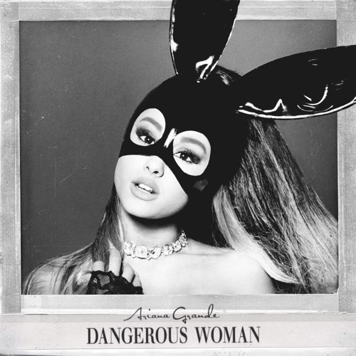 ALBUM: Ariana Grande - Dangerous Woman