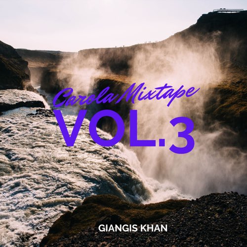 Giangis Khan - Carola Mixtape, Vol. 3