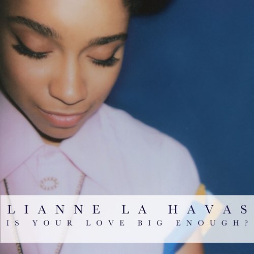 Lianne La Havas - Is Your Love Big Enough (Deluxe Edition)