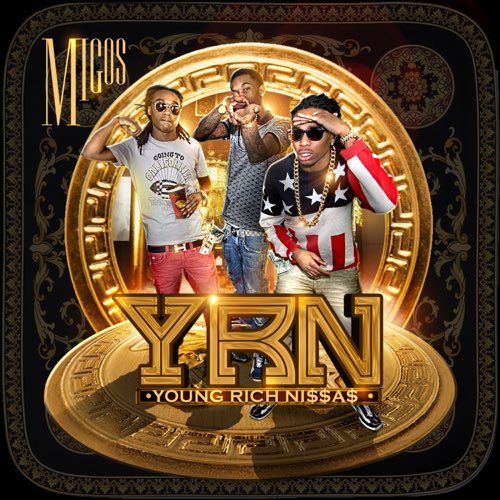ALBUM: Migos - Young Rich N*ggas ALBUM: Migos - Young Rich N*ggas
