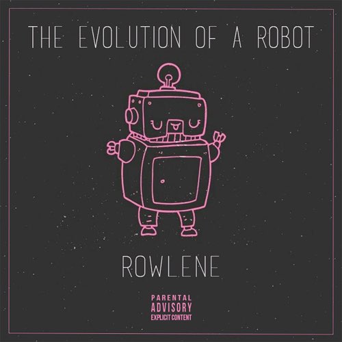 Rowlene - The Evolution of a Robot