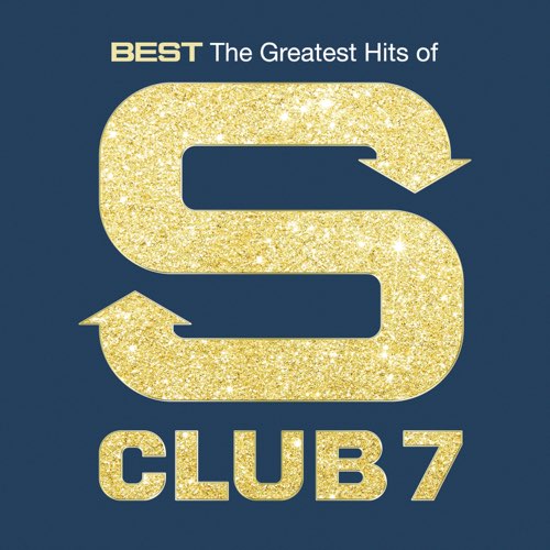S Club 7 - Best The Greatest Hits of S Club 7