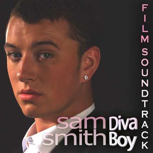 Sam Smith - Sam Smith Diva Boy (Film Soundtrack)