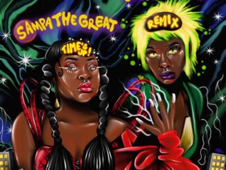 Sampa the Great – Time’s Up (Remix) [feat. Junglepussy]