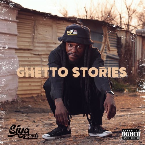 Siya Shezi - Ghetto Stories